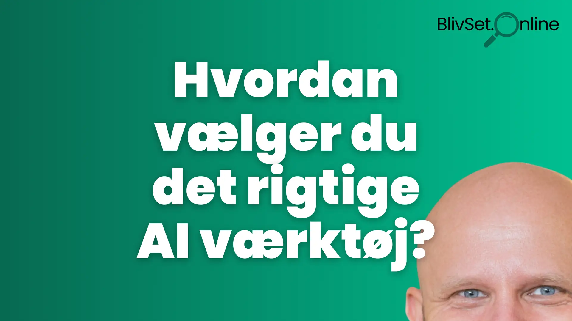 Hvordan vælger du det rigtige AI værktøj?