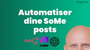 Automatiser dine SoMe posts